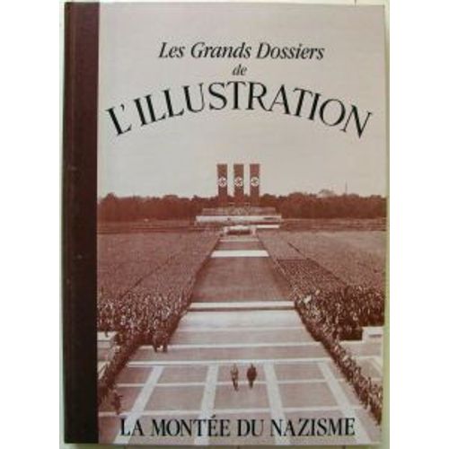 Les Grands Dossiers De L'illustrations : La Montée Du Nazisme