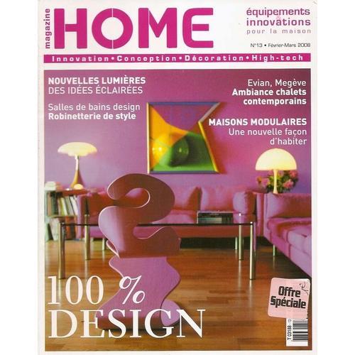 Magazine Home : Équipements Innovations Pour La Maison  N° 13 : 100% Design