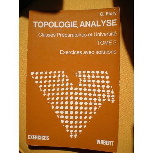 Exercices De Topologie Et D'analyse Tome 3 - Fonctions Différentiables Et Intégrales Multiples