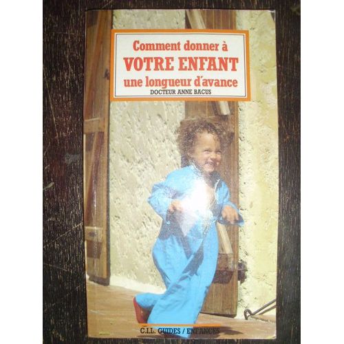 Comment Donner À Votre Enfant Une Longueur D'avance ?