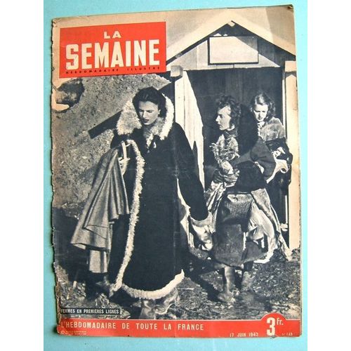 La Semaine - Hebdomadaire Illustré 1943 N° 149 - Femmes En Premieres Lignes N° 149