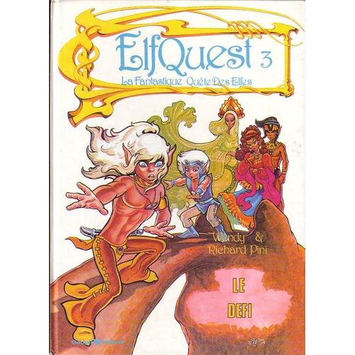 Elfquest 3 La Fantastique Quête Des Elfes : Le Défi - Wendy & Richard Pini