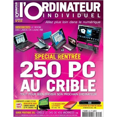 L'ordinateur Individuel  N° 219 : Spécial Rentrée, 250 Pc Au Crible, Tout Pour Bien Choisir Son Prochain Ordinateur