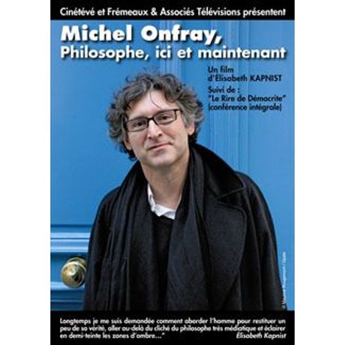 Michel Onfray - Philosophe, Ici Et Maintenant