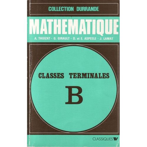 Mathématique. Classes B Terminales