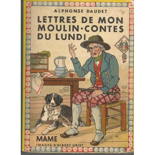 Lettres  De  Mon  Moulin -  Contes  Du  Lundi  -  Images  D' Albert  Uriet