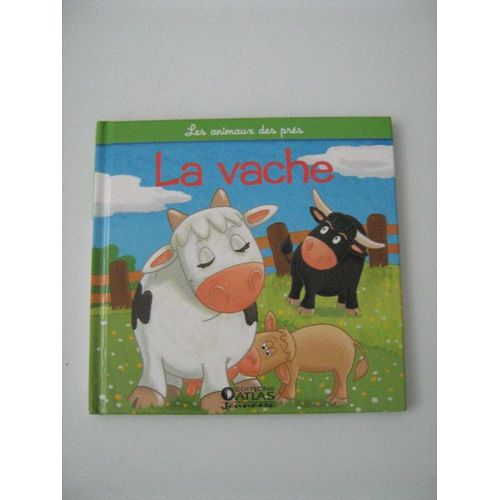 Les Animaux De La Ferme : La Vache (Éditions Atlas)  N° 0