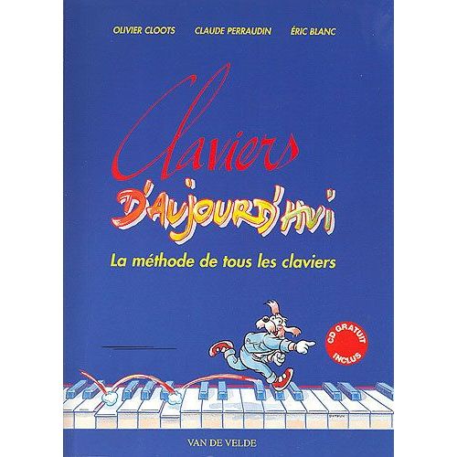 Cloots  : Claviers D'aujourd'hui - Méthode Claviers + 1 Cd - Van De Velde