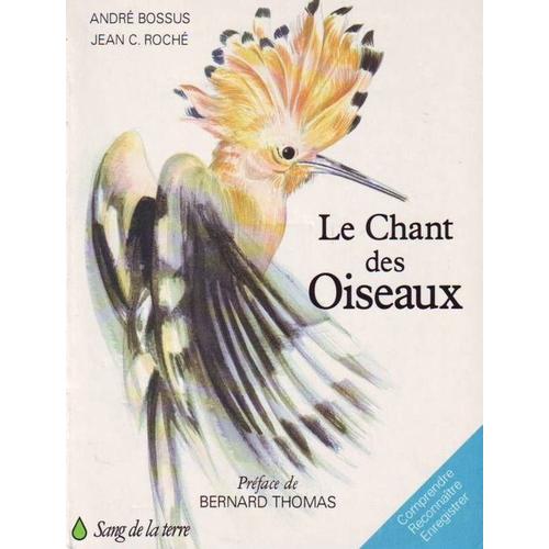 Le Chant Des Oiseaux. Préface De Bernard Thomas