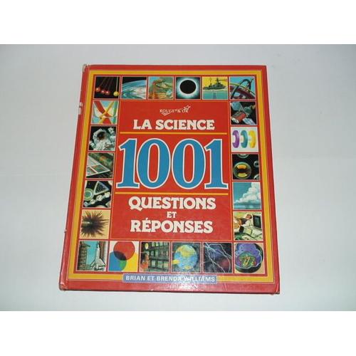 La Science, 1001 Questions Et Réponses