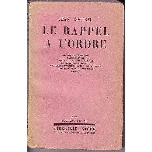 Le Rappel A L'ordre Le Coq Et L'arlequin, Cartes Blanche, Visites À Maurice Barrès, Le Secret Professinnel, D'un Ordre Considéré Comme Une Anarchie, Autour De Thomas L'imposteur, Picasso