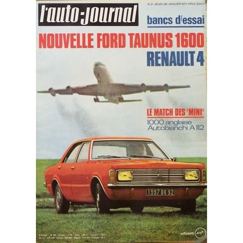 L' Auto Journal  N° 2 : 28 Janvier 1971 . Nouvelle Ford Taunus 1600 . Renault 4l .