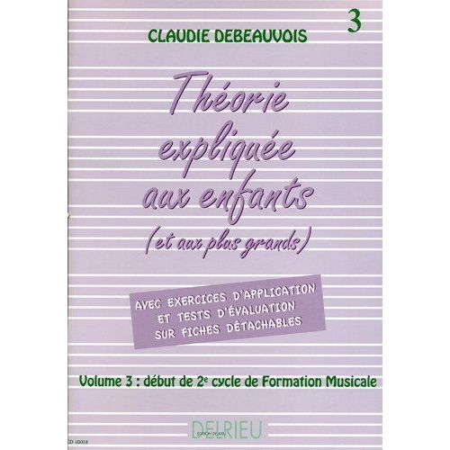 Debeauvois : La Théorie Expliquée Aux Enfants Vol 3 - Delrieu