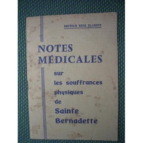 Notes Médicales Sur Les Souffrances De Sainte Bernadette  N° 0 : Docteur René Flament