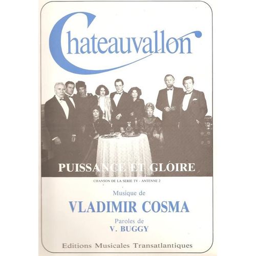 Puissance Et Gloire (Chanson De La Série T V Châteauvallon) - Piano & Chant - 1984