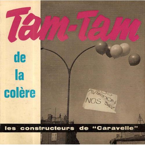 Tam Tam De La Colère (Enregistrement Réalisé Au Cours Du Conflit Sud-Aviation Toulouse - Avril Juillet 1963)