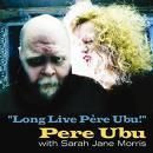 Long Live Pere Ubu
