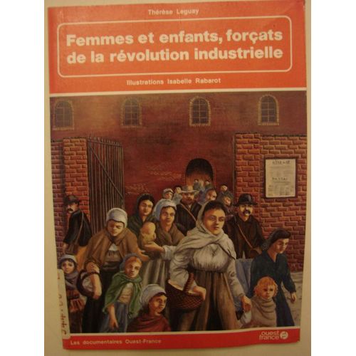 Femmes Et Enfants, Forçats De La Révolution Industrielle