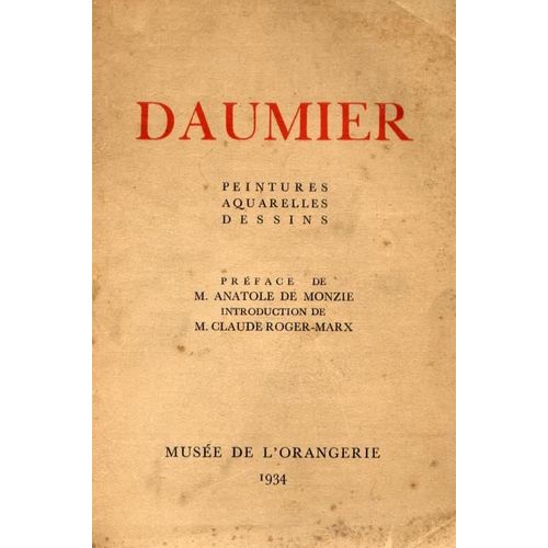Daumier. Peintures - Aquarelle - Dessins. Préface De M. Anatole De Monzie. Introduction De M. Claude Roger-Marx