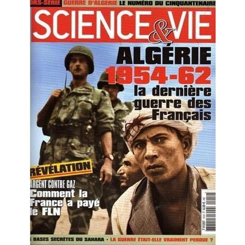 Science Et Vie Hors-Série N° 19 : Algérie 1954 - 62  La Dernière Guerre Des Français