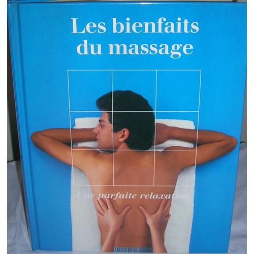 Les Bienfaits Du Massage  - Une Parfaite Relaxation