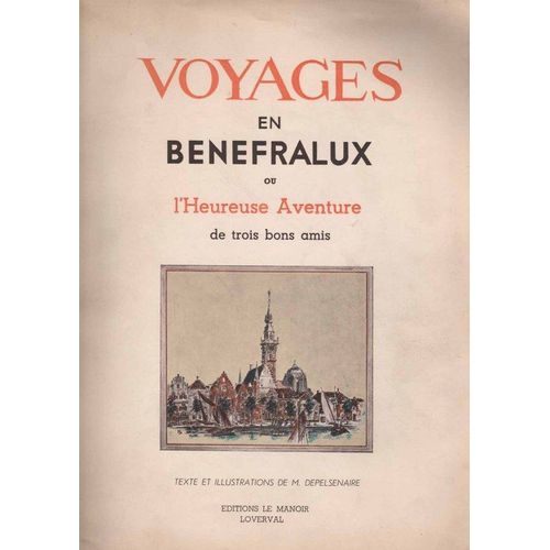 Voyages En Benefralux Ou L'heureuse Aventure De Trois Bons Amis