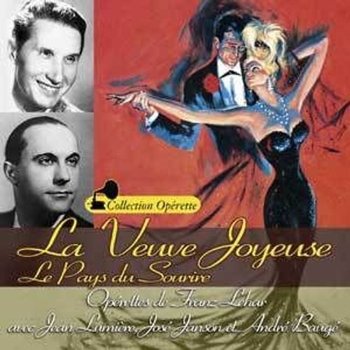 Franz Lehar : La Veuve Joyeuse - Le Pays Du Sourire