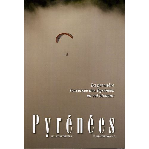 Bulletin Pyrenees  N° 238 : La Première Traversée Des Pyrénées En Vol Bivouac.