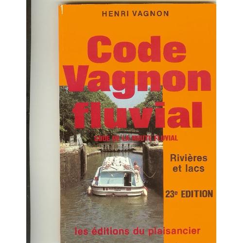 Code Vagnon Fluvial - Henri Vagnon  N° 0 : Code De La Route Fluvial - 23e Édition