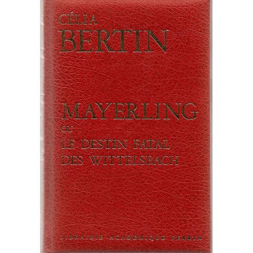 Mayerling Ou Le Destin Fatal Des Wittelsbach