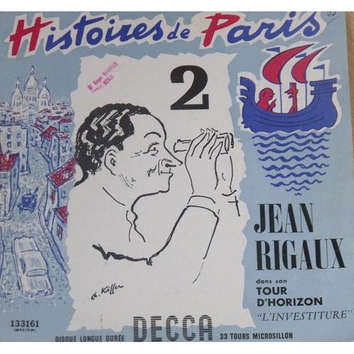 Histoires De Paris - Jean Rigaux Dans Son Tour D'horizon N° 2 : L'investiture - 25 Cm Long Playing