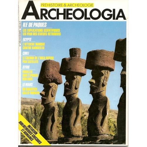 Archeologia  N° 208 : Ile De Paques, Egypte Attenta Contre Ramses Iii, Chili Le Chemin De L'inca,, Le Mans Un Quartier Gallo Romain