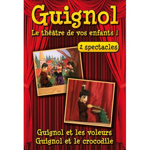 Guignol, Le Théâtre De Vos Enfants ! - 2 Spectacles : Guignol Et Les Voleurs / Guignol Et Le Crocodile