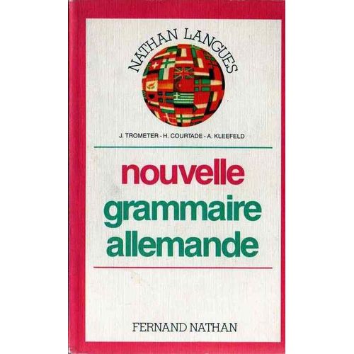 Nouvelle Grammaire Allemande - Classes Des Lycées, Formation Continue Et Individuelle
