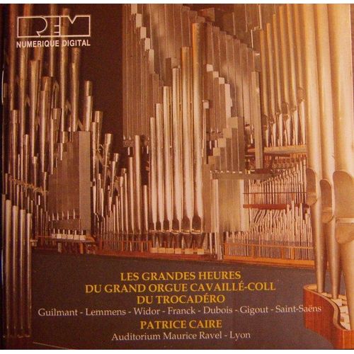 Les Grandes Heures Du Grand Orgue Cavaillé-Coll Du Trocadéro