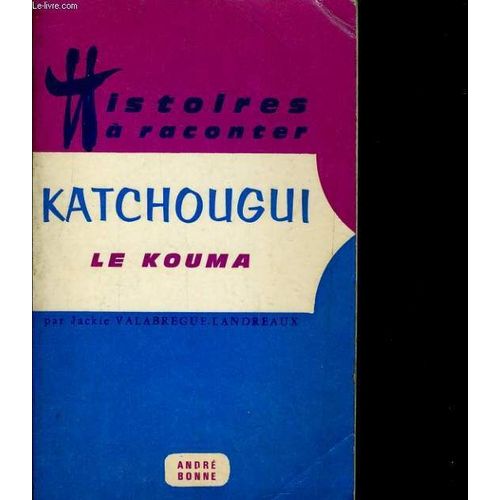 Histoires A Raconter. Katchougui, Le Kouma