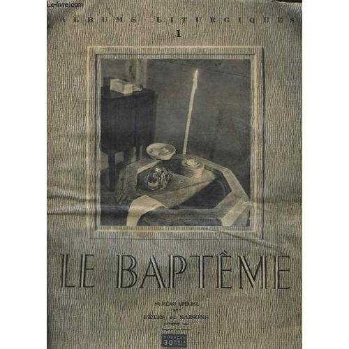 Albums Liturgiques N°1 - Fêtes Et Saisons Numéro Spécial 33 : Le Baptême