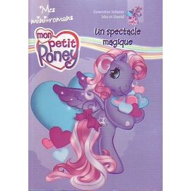 Mon Petit Poney - Un Spectacle Magique