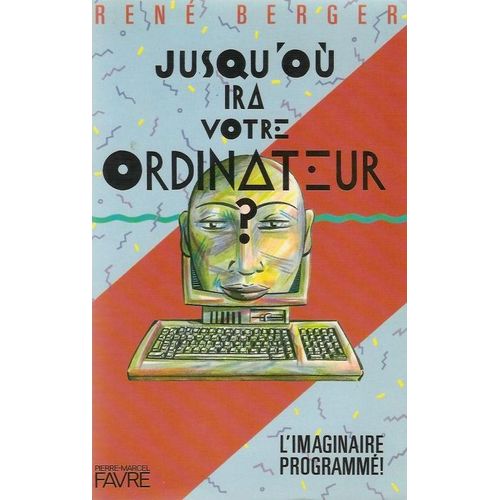 Jusqu'où Ira Votre Ordinateur ? - L'imaginaire Programmé !