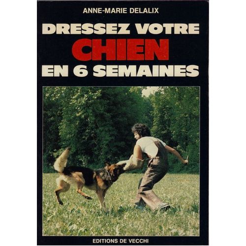 Dressez Votre Chien En 6 Semaines