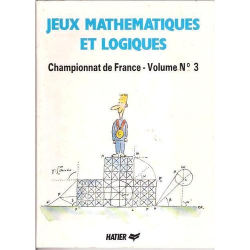 Jeux Mathématiques Et Logiques - Championnat De France - Vol. 3