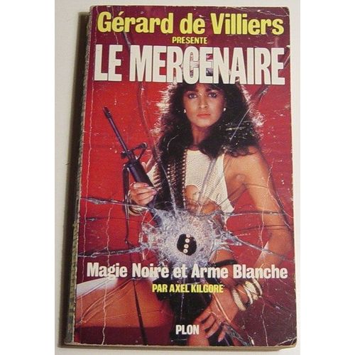 Le Mercenaire: Magie Noire Et Arme Blanche