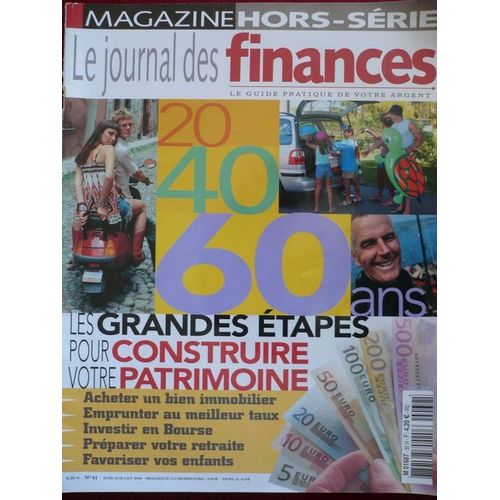 Le Journal Des Finances Hors-Série N° 41 : Les Grandes Étapes Pour Construire Votre Patrimoine