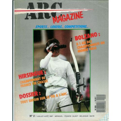 Arc Magazine  N° 2 : Bolzano:A 1 An Des Championatsdu Monde Field.Hirsingue:Championat De France Tir Chasse.Dossier:Tout Savoir Sur Le Tir A L'arc