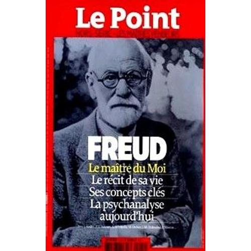 Le Point Hs Hors-Série - Les Maitres Penseurs Hors-Série N° 4 : Freud  : Le Maitre Du Moi  / Le Récit De Sa Vie / Concepts Clés / La Psychanalise Aujourdh'ui