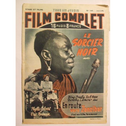Stars Et Films Film Complet 14 Avril 1949  N° 149 : Le Sorcier Noir Phyllis Calvert Eric Portman.En Route Vers Zanzibar Bing Crosby Bob Hope Dorothy Lamour