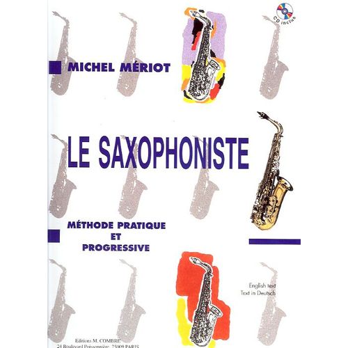 Le Saxophoniste - Méthode Pratique Et Progressive Saxophone