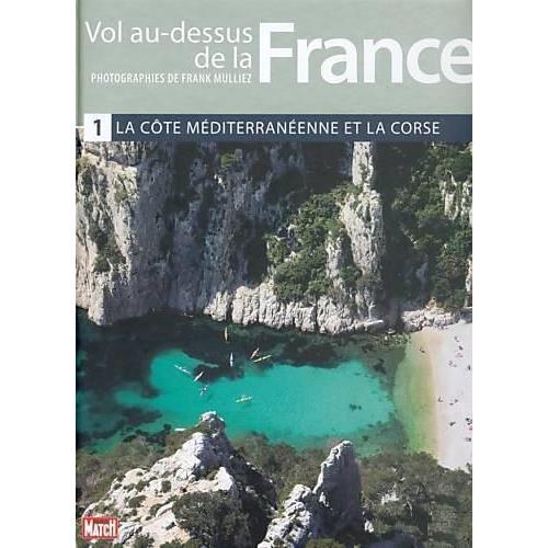 Vol Au Dessus De La France  - Numéro 1 - La Côte Méditerranéenne Et La Corse