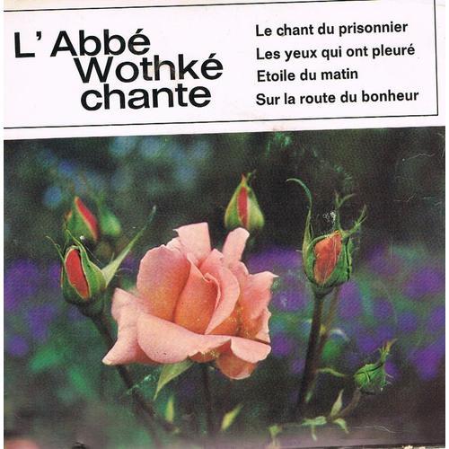 Le Chant Du Prisonnier - Les Yeux Qui Ont Pleuré - Étoile Du Matin - Sur La Route Du Bonheur