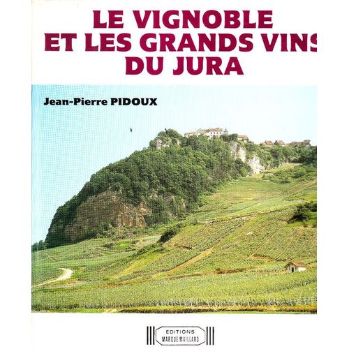 Le Vignoble Et Les Grands Vins Du Jura